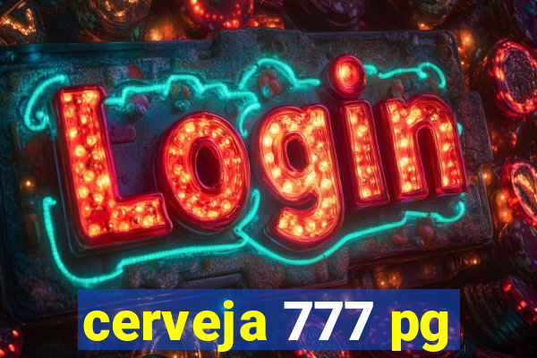 cerveja 777 pg